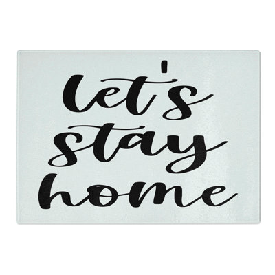Let's Stay Home Typography Chopping Board