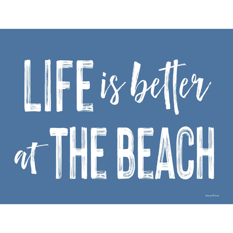 «Life Is Better at the Beach», art textuel sur toile tendue, H 36 po x l 48 po