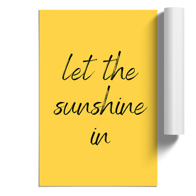 Let the Sunshine In - Frameless Print