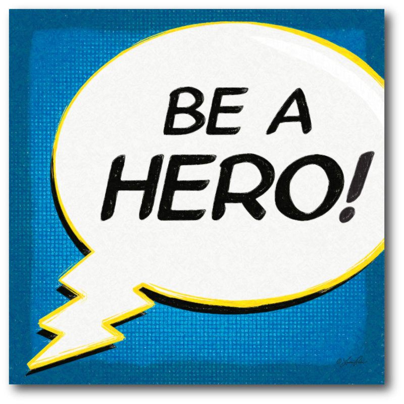 « Be A Hero », reproduction d’art textuel sur toile tendue, H 30 po x l 30 po x 1,5 po