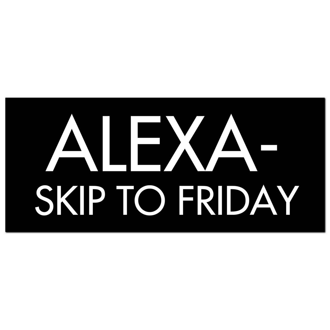Alexa-skip To Friday Silver Foil Plaque