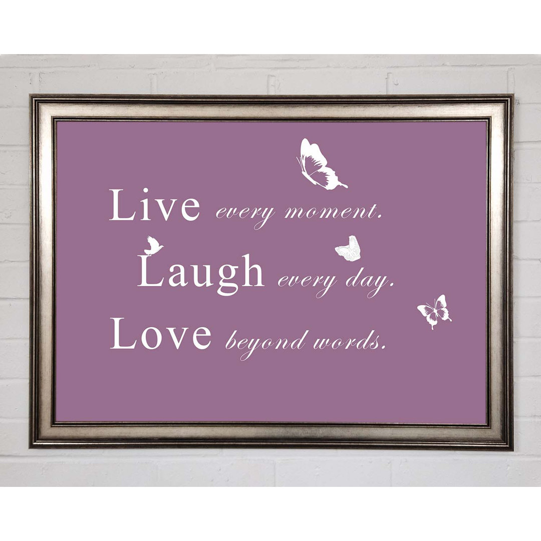 Gerahmtes Poster Love Quote Live Every Moment Dusty Pink