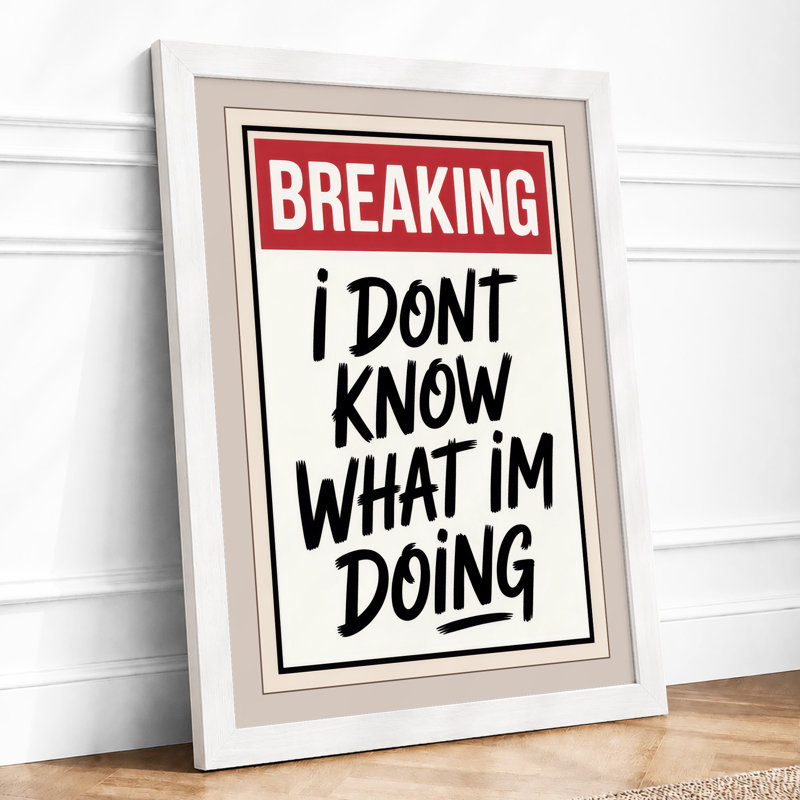 Breaking: Candid Confession Typography - Print, A2 - 59.4 x 42.0 cm, White