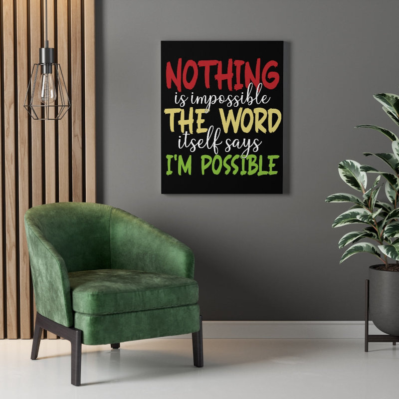 Enjoy Nothing Is Impossible - Wrapped Canvas Print