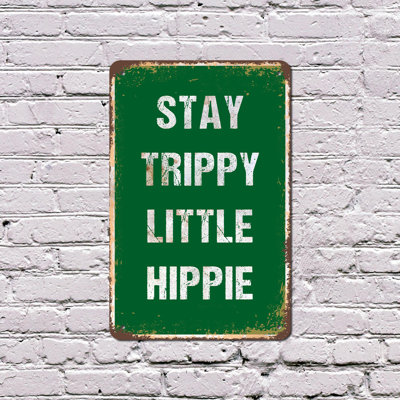Stay Trippy Little Hippie 10 Inch x 14 Inch Plastic Sign
