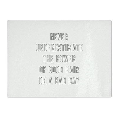 Power of Good Hair Typography Quote  Glass Chopping Board