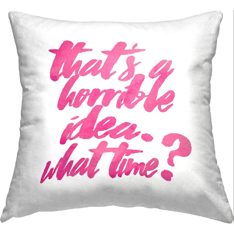 Coussin Horrible Idea What Time Humor