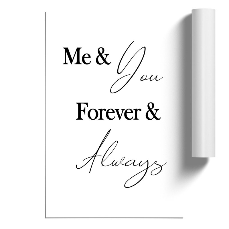 Me and You Forever and Always - Unframed Typography, 30cm H x 21cm W x 0.1cm D