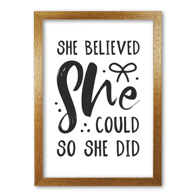She Believed She Could So She Did - Print, Honey Oak Frame, 85 cm H x 60 cm W x 5 cm D