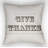 Give Thanks Square Indoor/Outdoor Throw Pillow-24811502-24811498