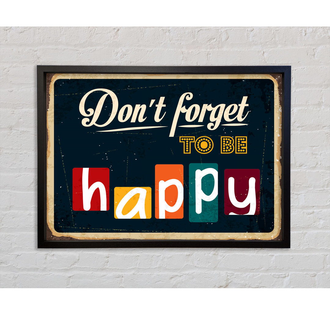 Don't Forget To Be Happy - Einzelner Bilderrahmen Kunstdrucke auf Leinwand