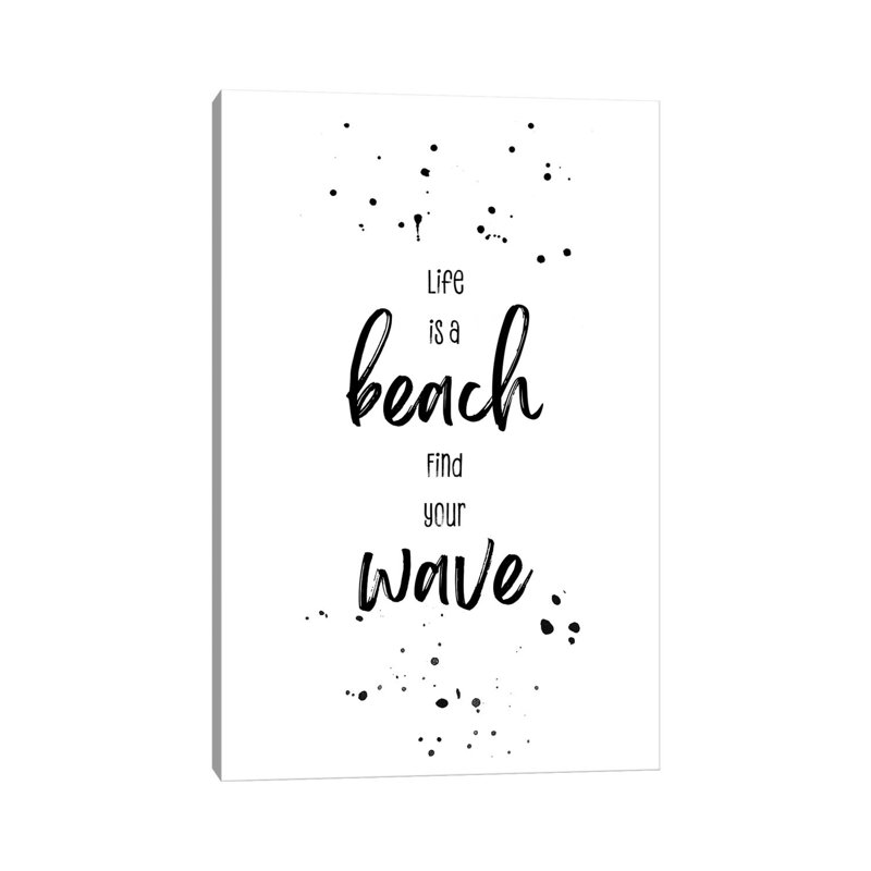 Life Is A Beach. Find Your Wave. by Melanie Viola - Wrapped Canvas Print, 152.5 cm H x 101.5 cm W