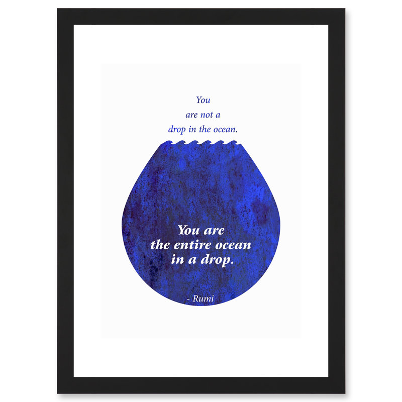 Rumi You Are Not A Drop You Are Entire Ocean Quote Blue - Single Picture Frame Print