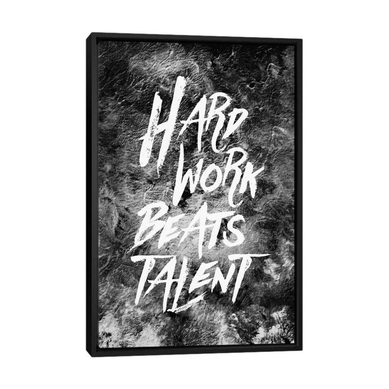 " Hard Work Beats Talent " by Stoian Hitrov, 26" H x 18" W x 1.5" D, Black Framed Canvas, No Matte