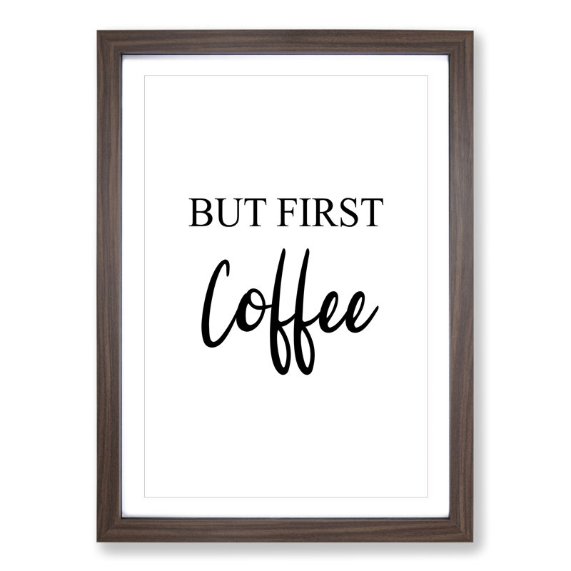 But First Coffee - Picture Frame Typography, Walnut, 36cm H x 27cm W x 2cm D