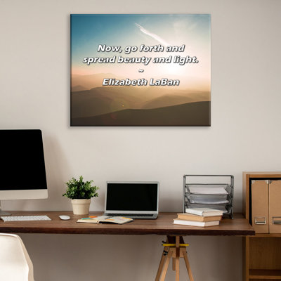 Artsy Quote "Now, go forth and spread beauty and light." By Elizabeth LaBan Gallery Wrapped Canvas