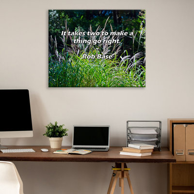 Artsy Quote "It takes two to make a thing go right." By Rob Base Gallery Wrapped Canvas