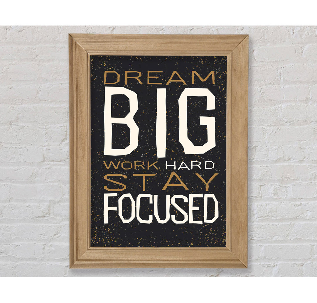 Dream Big Work Hard - Einzelne Bilderrahmen Kunstdrucke