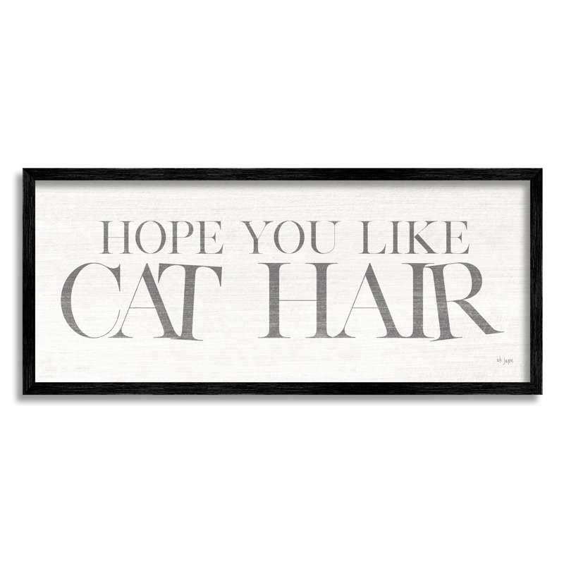 «Hope You Like Cat Hair», Giclée encadrée noir minuit, H 24 po x l 10 po