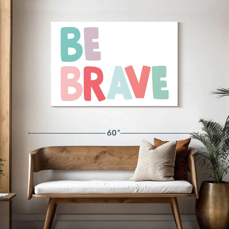 Imprimé Tergel Be Brave, H 30 po x l 45 po