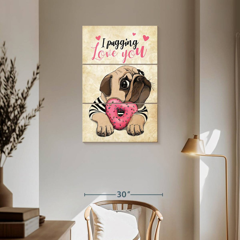I I Pugging Love You, H 57 po x l 36 po