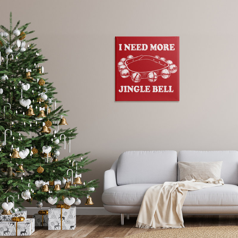 «Need More Jingle Bell» par Jedco Brands, Inc., H 30 po x l 30 po