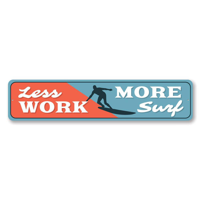 Panneau «Less Work More Surf», H 4 po x l 18 po x P 0,04 po