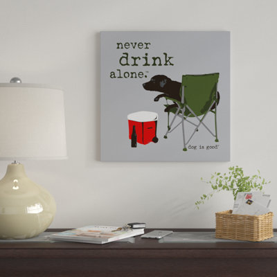 «Never Drink Alone», impression sur toile