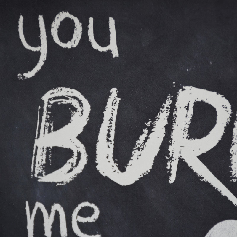 Enseigne de cuisine You Burn Me Up
