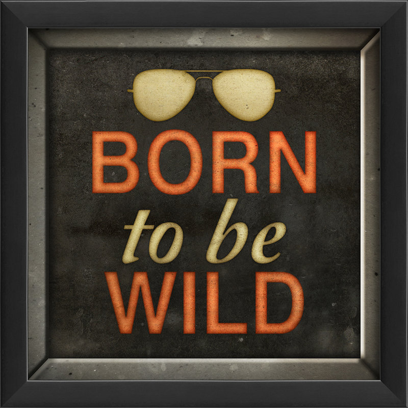 "né à be wild" , art textuel encadré