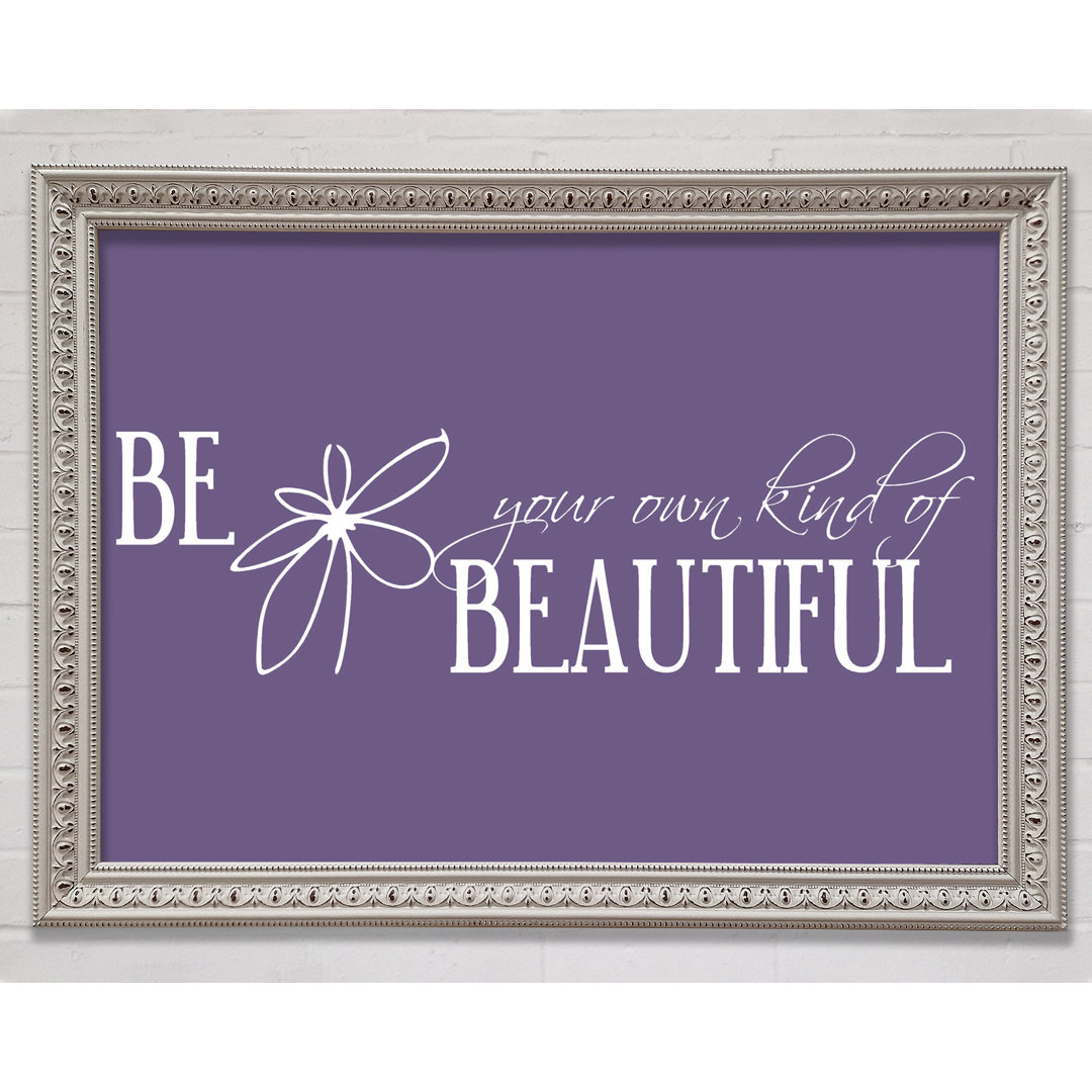 Be Your Own Kind Lilac - Einzelne Bilderrahmen Kunstdrucke