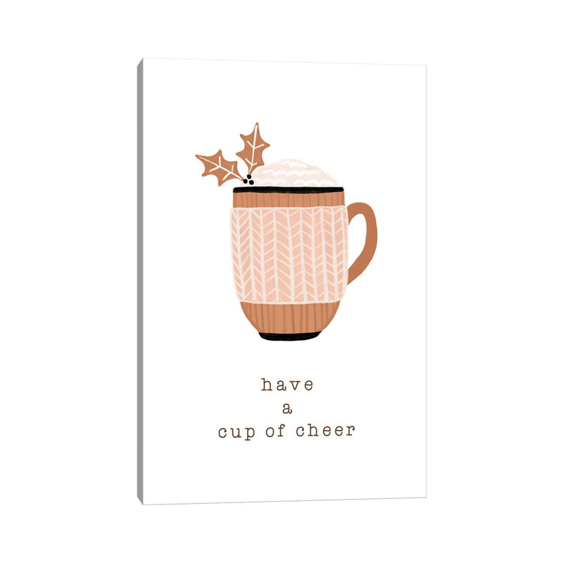 Have A Cup Of Cheer - Wrapped Canvas Print, 152.5 cm H x 101.5 cm W