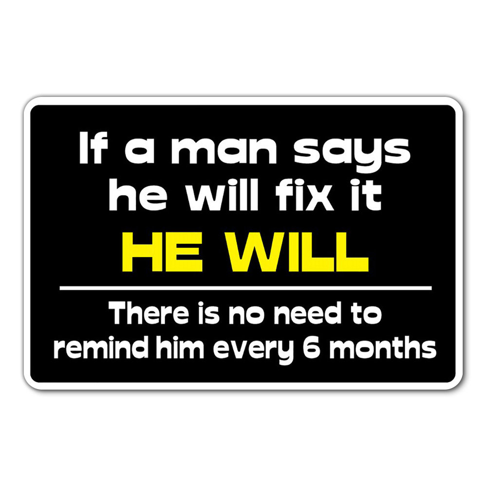 SignMission If a Man Says He Will Fix It Sign Honey do List Repair Work