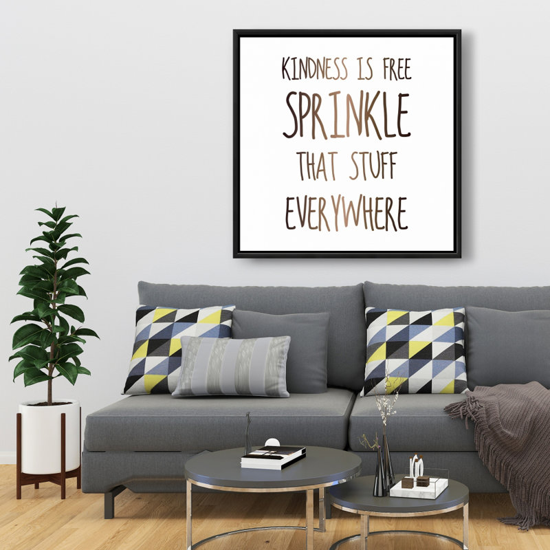 «Kindness is Free Sprinkle That Stuff Partout» sur toile | Décoration intérieure