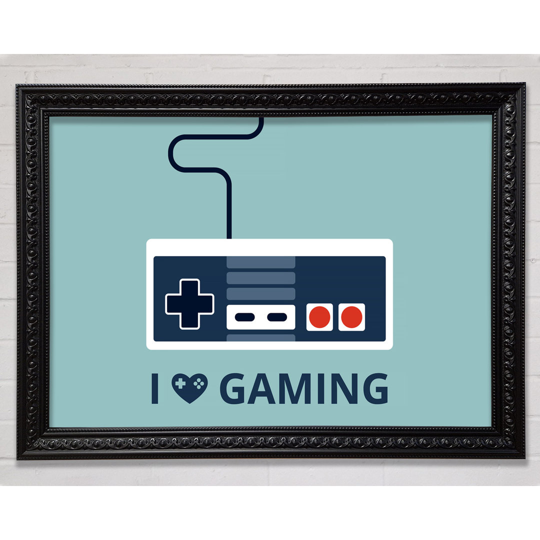 I Love Gaming - Einzelne Bilderrahmen Kunstdrucke