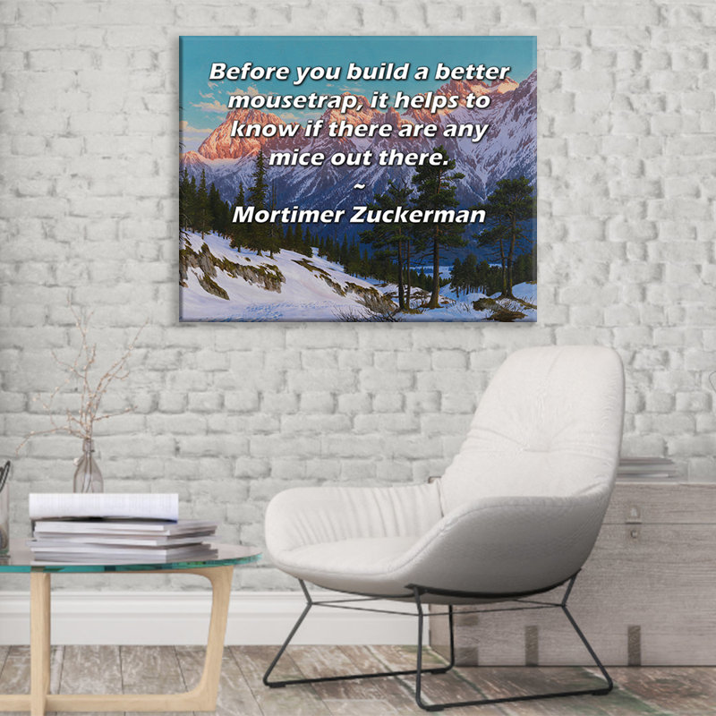 Toile tendue de la galerie ArtsyQuotes par Mortimer Zuckerman: «Avant de construire un meilleur piège à souris, il est utile de savoir s'il y a des souris.»