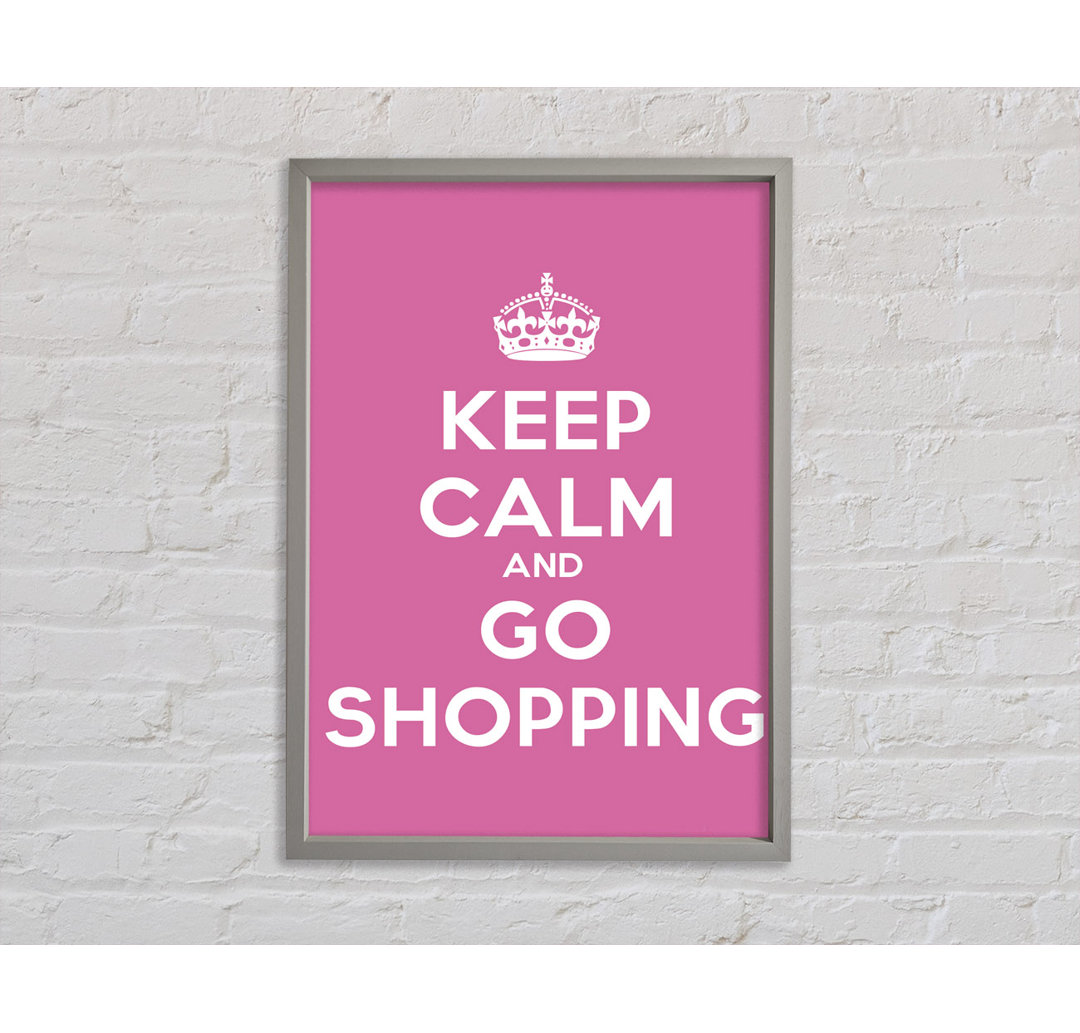 Mädchenzimmer Zitat Keep Calm Go Shopping Gerahmter Druck