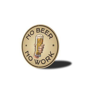 «No Beer No Work»