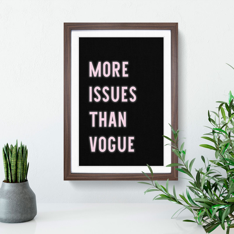 More Issues Than Vogue - Picture Frame Typography, 36cm H x 27cm W x 2cm D, Walnut Framed