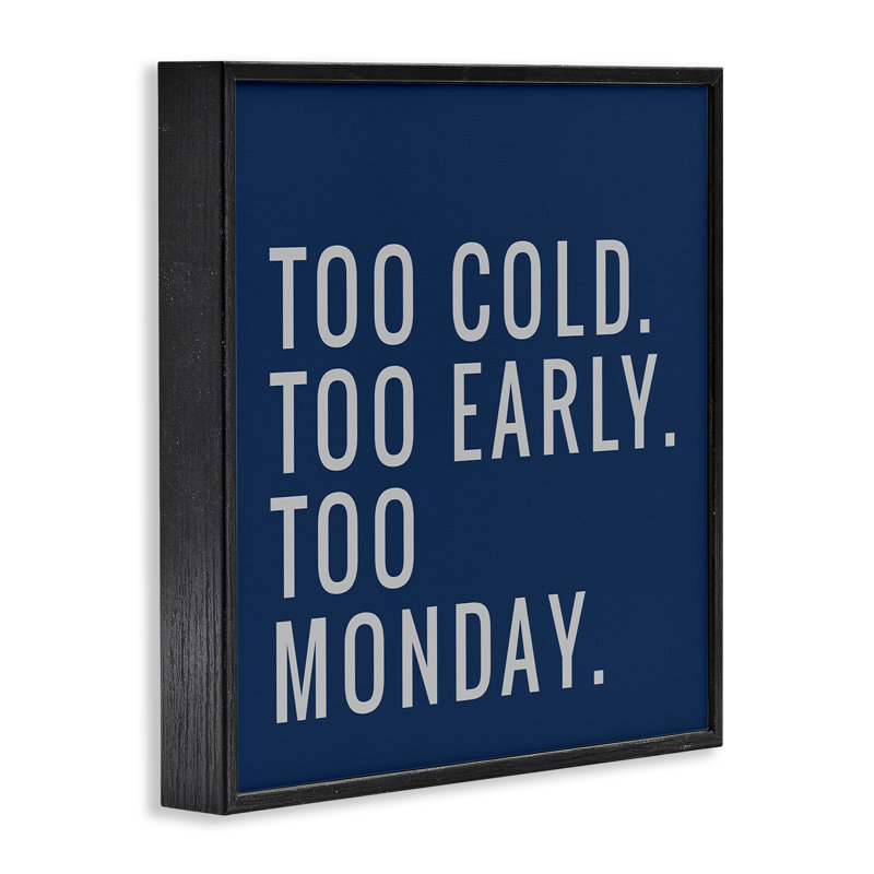«Too lundi», art de la giclée encadrée par SD Graphics Studio, H 12 po x l 12 po, Giclée encadrée noir minuit