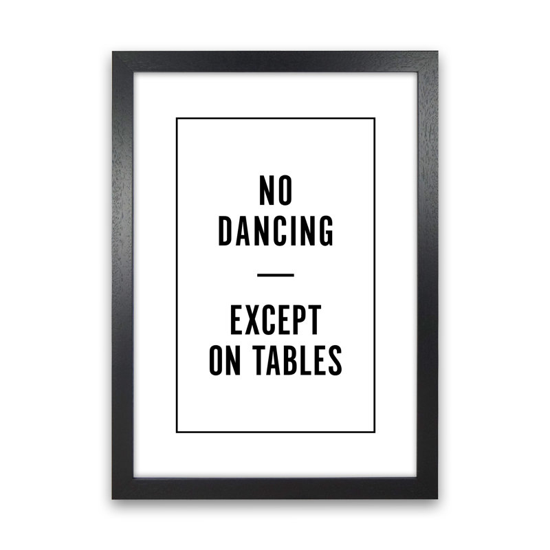 No Dancing Minimal - Print, 63.4cm H x 46cm W x 3cm D, Black Frame