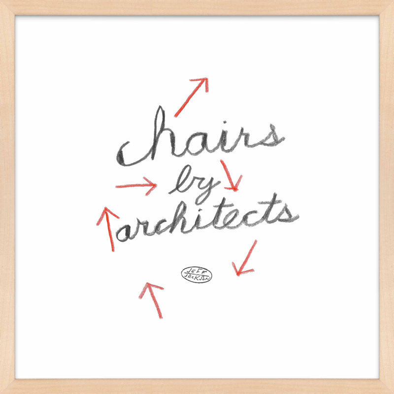 Chairs by Architects by Jeff Jackson - Framed Wall Art, 20" H x 20" W x 1.25" D, Maple Single Structure Framed Paper
