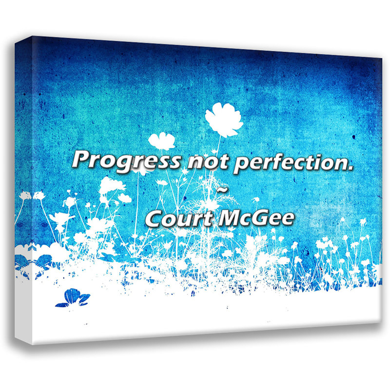 Court McGee Quote: Progress not perfection., 20" H x 24" W
