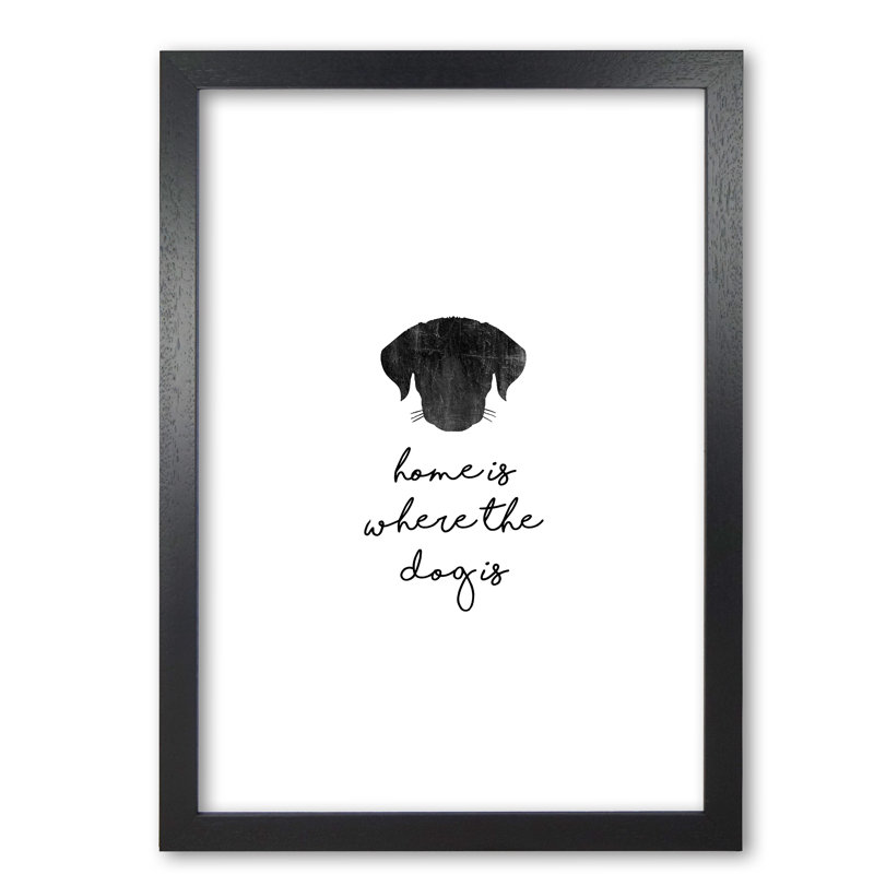 Home Is Where The Dog Is - Print on Canvas, Black Grain Frame, 60 cm H x 42 cm W x 5 cm D
