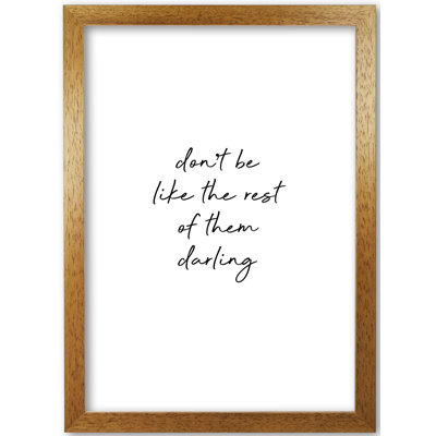 Don't Be Like The Rest - Print