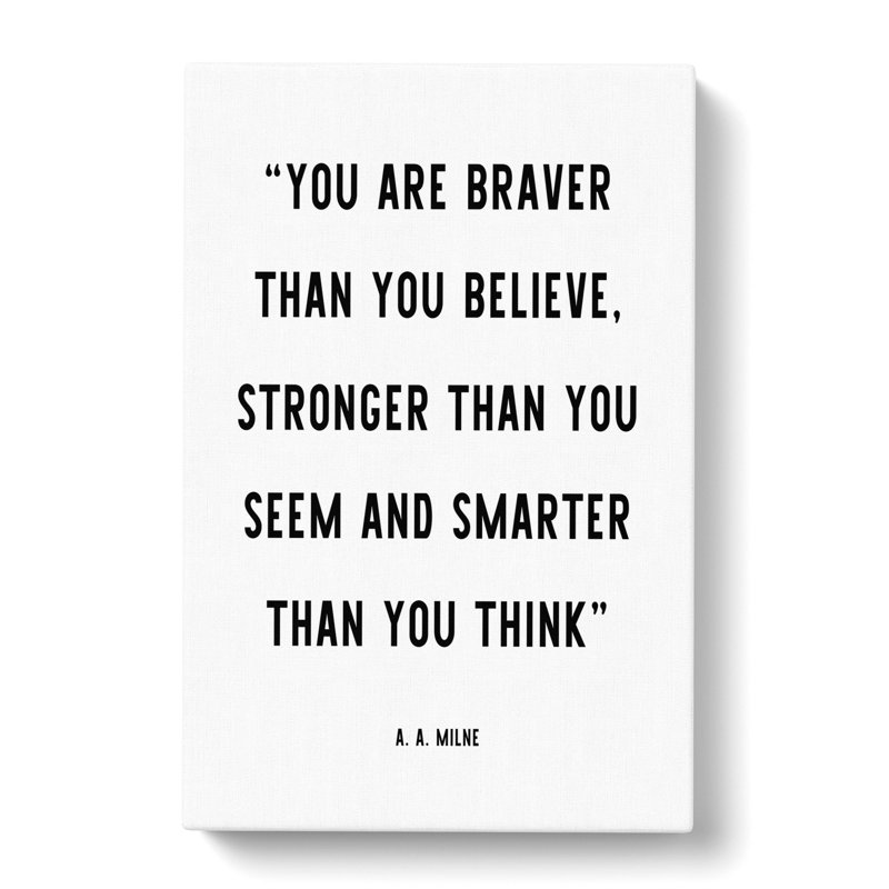 Braver Than You Believe - Wrapped Canvas, 50cm H x 35cm W x 3cm D