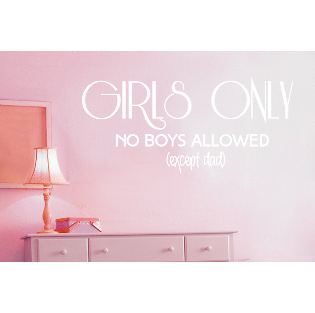 Girls Only No Boys Allowed Except Dad Wall Sticker