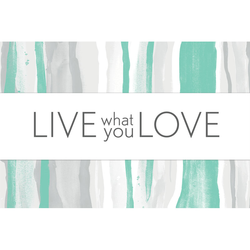 Live What You Love Teal - Wrapped Canvas Art Prints, 30cm H x 46cm W
