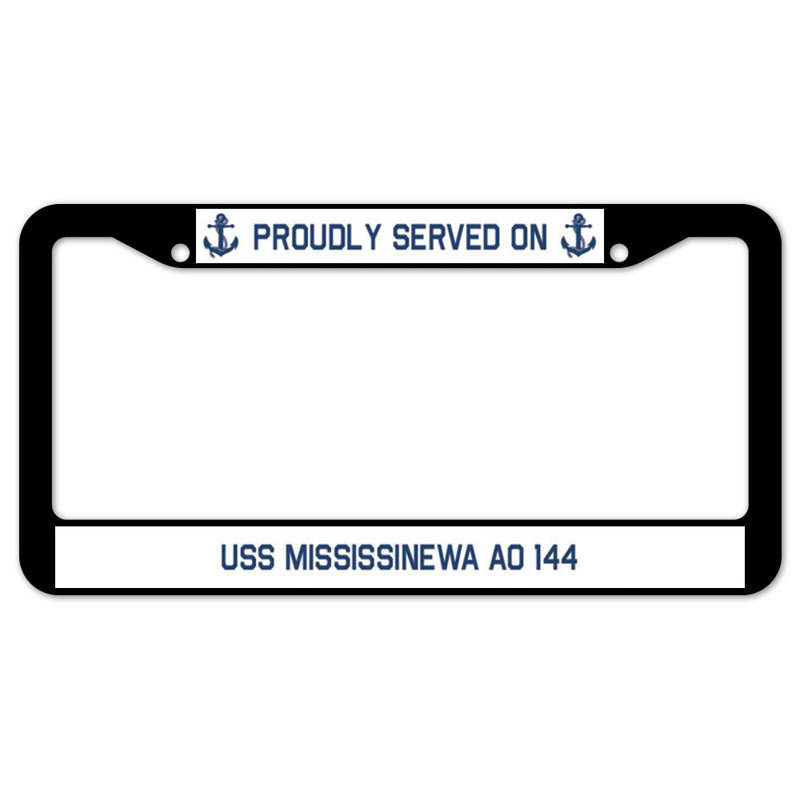Signmission Proudly Served On Served On USS MISSISSINEWA AO 144 Plastic Licence Plate Frame