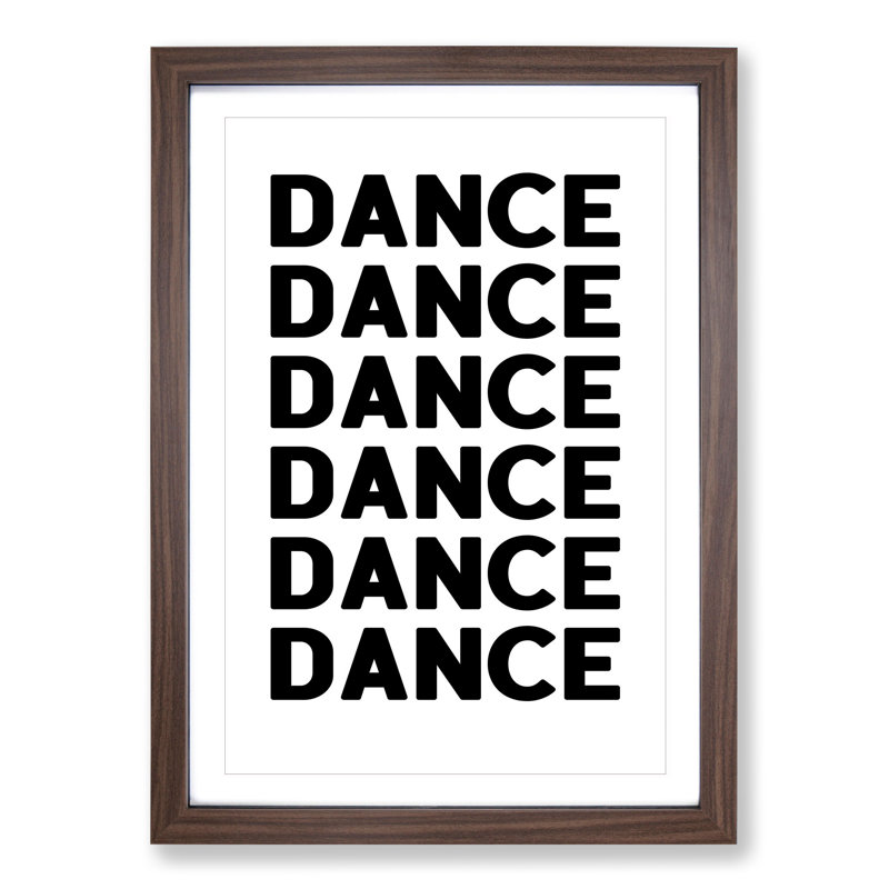 Dance Dance Dance - Picture Frame Typography, Walnut, 90cm H x 65cm W x 2cm D
